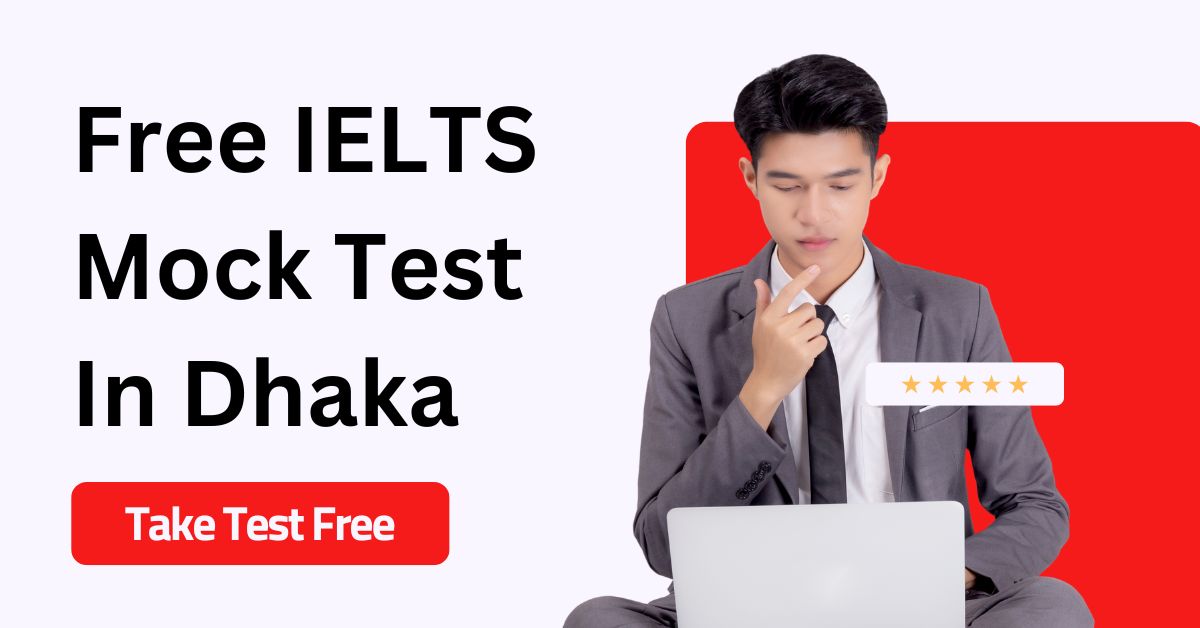 FREE IELTS MOCK TEST IN DHAKA